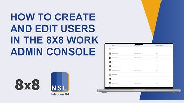 How to create and edit users in the 8x8 Work Admin Console