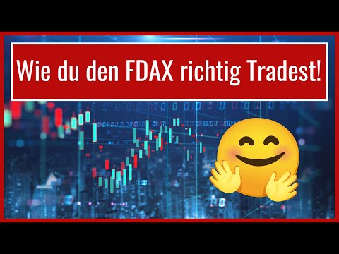 Wie du den FDAX richtig Tradest!