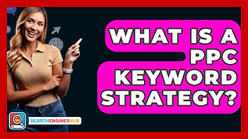 What Is A PPC Keyword Strategy? - SearchEnginesHub.com