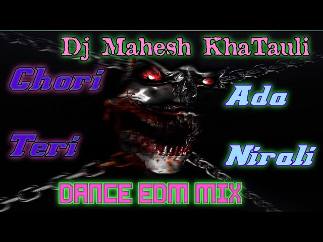 Chori - Teri - Adaa - Nirali - [ New  Edm Mix ] - Dj Mahesh KhaTauli class=