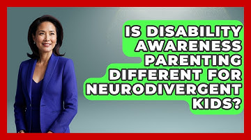 Is Disability Awareness Parenting Different for Neurodivergent Kids? - Disability Parenting Network