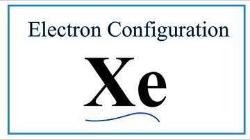 A step-by-step description of how to write the electron configuration for Xenon (Xe).