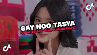 Dj Say Noo Tasya Style Bootleg Viral Tiktok Yang Kalian Cari Cari