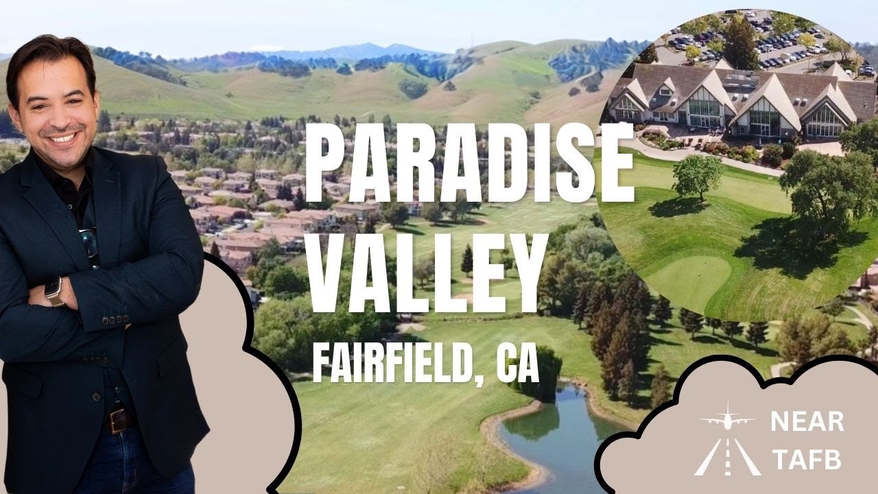 Paradise Valley Fairfield Neighborhood | Moving to Travis AFB | Moving to Fairfield, CA