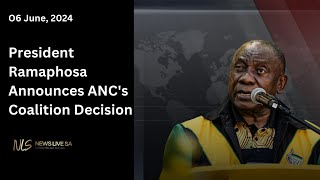 President Ramaphosa Announces ANC's Coalition Decision