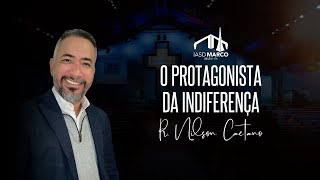 ???? CULTO AO VIVO | Tema: O Protagonista da Indiferença | Pr. Nilson Caetano | IASD Marco