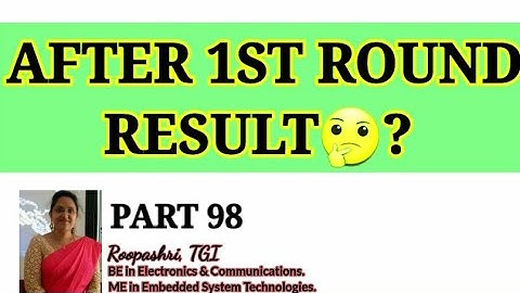 AFTER 1ST ROUND RESULT? DCET PART 98