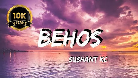 sushant kc - Behos (lyrics)