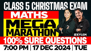 Class 5 Maths | Mega Marathon Sure Questions - Christmas Exam 2024 | Xylem Class 5
