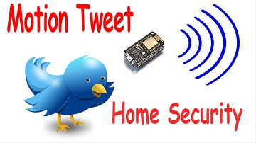 Twitter NodeMCU Motion Detector Home Security / ThingSpeak