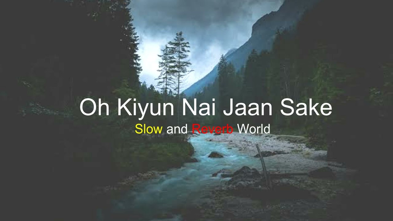 Oh Kiyun Nai Jaan Sake  Ninja  Slow and Reverb