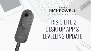 Trisio Lite 2 - New Levelling Feature \& Desktop App - 360 Virtual Tour Camera