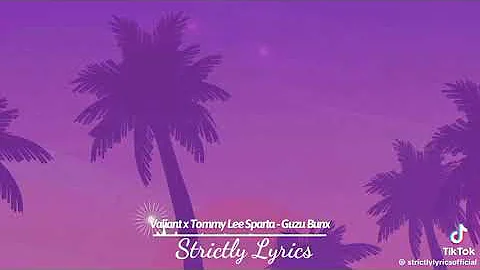 valiant x tommy lee Sparta - Guzu Bunx & fade Rock lyrics | strictly