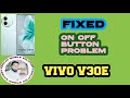 VIVO V30E 5G Broken Power Button FIX/vivo v30e 5g on off button jumper solution 💯