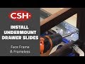 How to Install an Under Mount Slide (CSH 39.3300 Series) for Face Frame and Frameless Cabinets