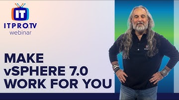 How To Make vSphere7 Work For You | ITProTV Webinar Teaser