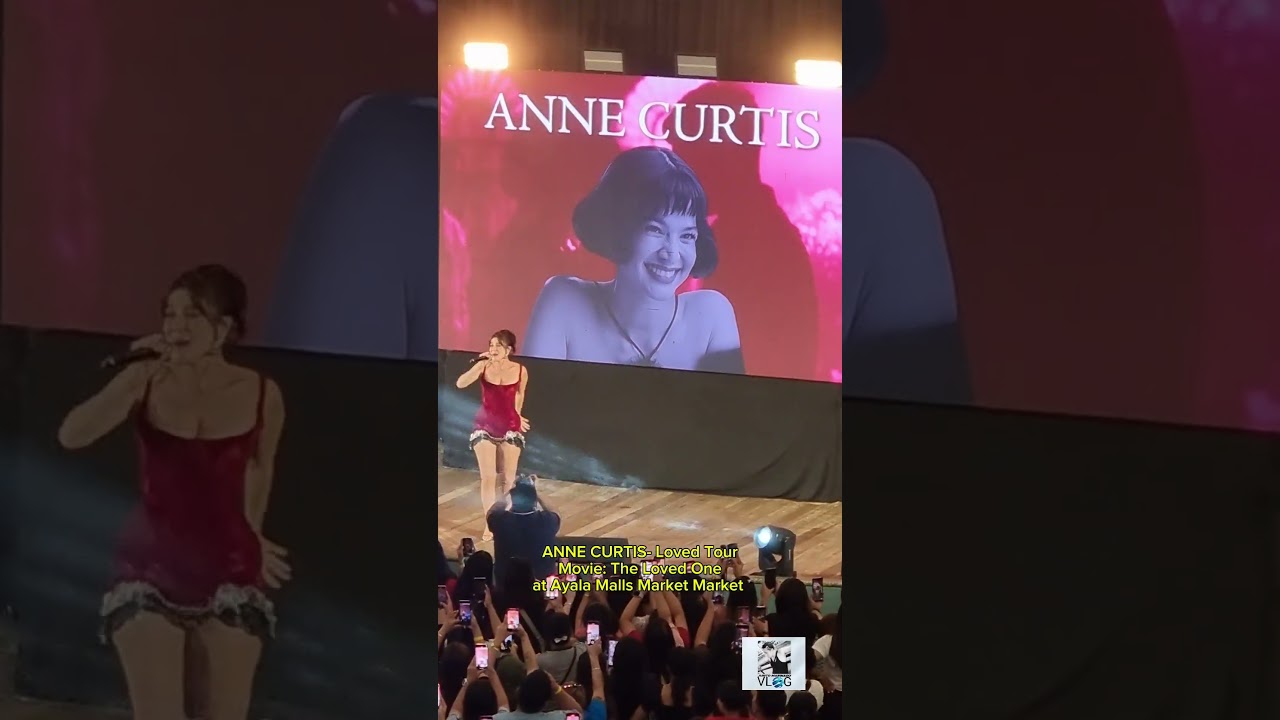 The Golden Voice of Anne Curtis - Loved Tour at Ayala Malls Market Market #TheLovedOne
