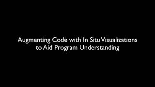 Augmenting Code with In Situ Visualizations to Aid Program Understanding screenshot 1