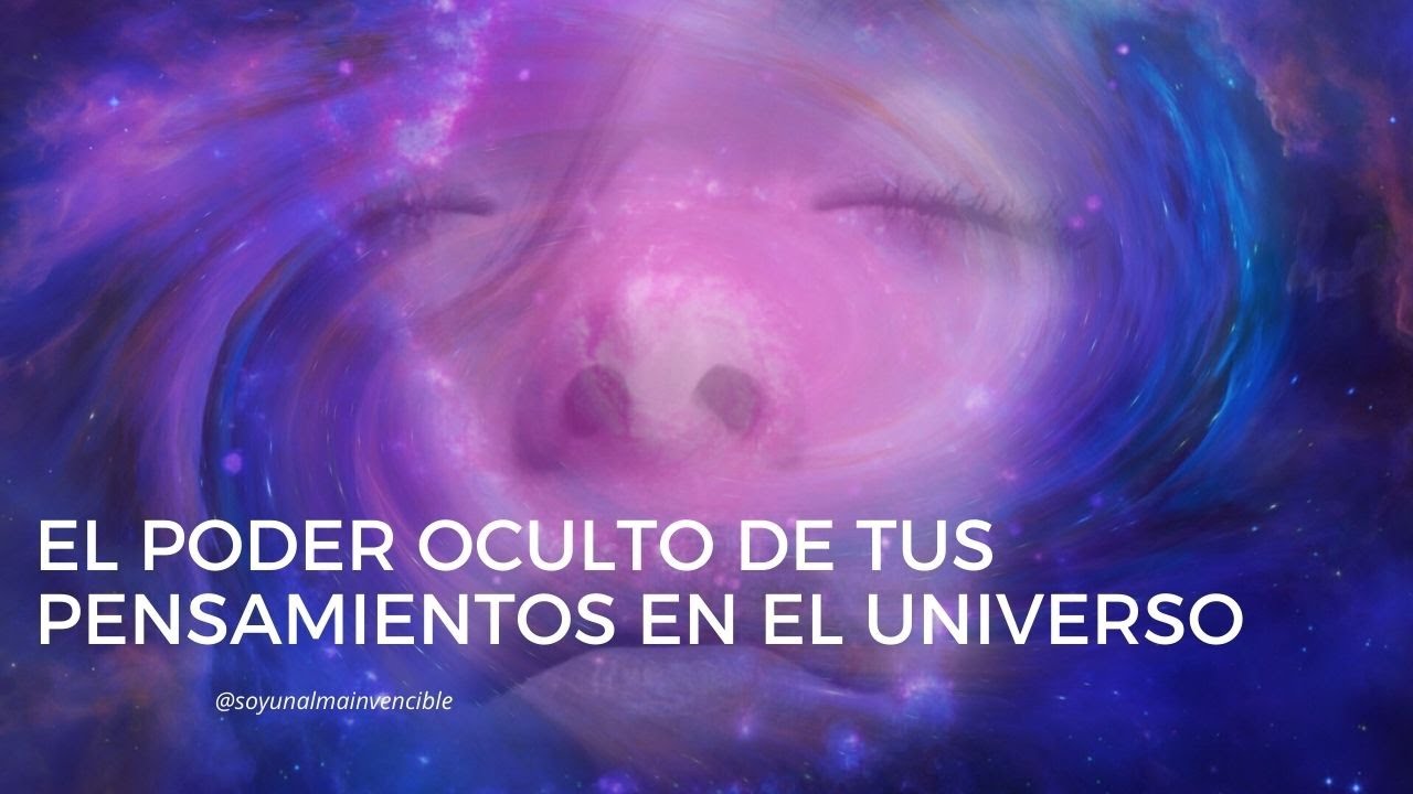 El poder oculto de tus pensamientos. - YouTube