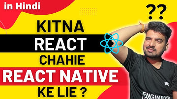 Kitna React Chahie React Native Ke Lie ?? 🤔 | In Hindi | Engineer Codewala