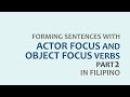 Learn filipino  forming sentences with actor focus and object focus verbs part 2  tagalog grammar