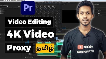 🔥4K proxy File வீடியோ செய்வது எப்படி? | தமிழில் வீடியோ எடிட்டிங் டுடோரியலில் Adobe Premiere pro