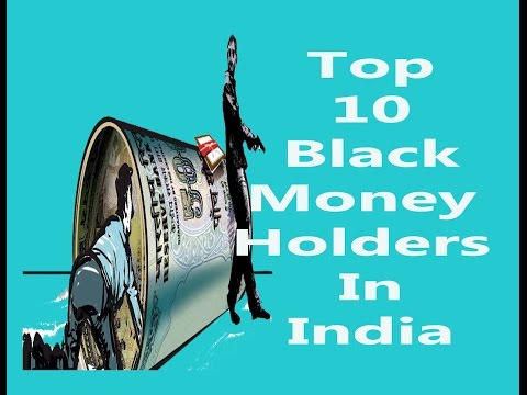 TOP 10 BLACK MONEY HOLDERS IN INDIA