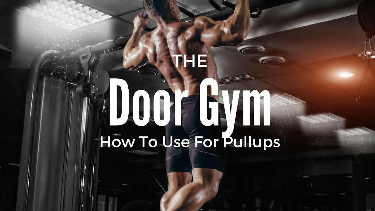 Door Gym How To Use For Pullup Exercises YouTube