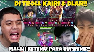 Di TROLL KAIRI Sama DLAR!! Malah Ketemu Para SUPREME!! - Mobile Legends