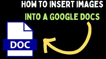How to Insert Images Into a Google Docs