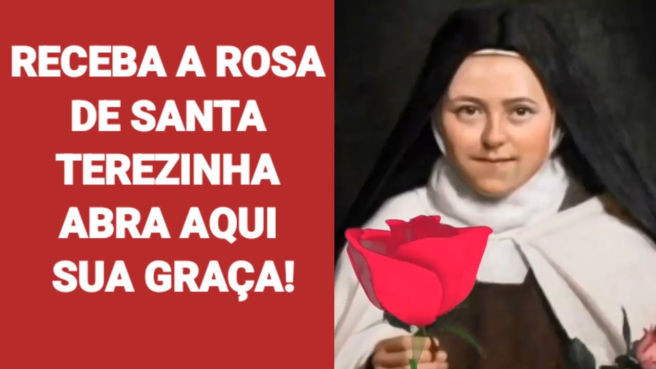 Receba a Rosa De Santa Terezinha Abra Aqui a Sua Graça. - YouTube