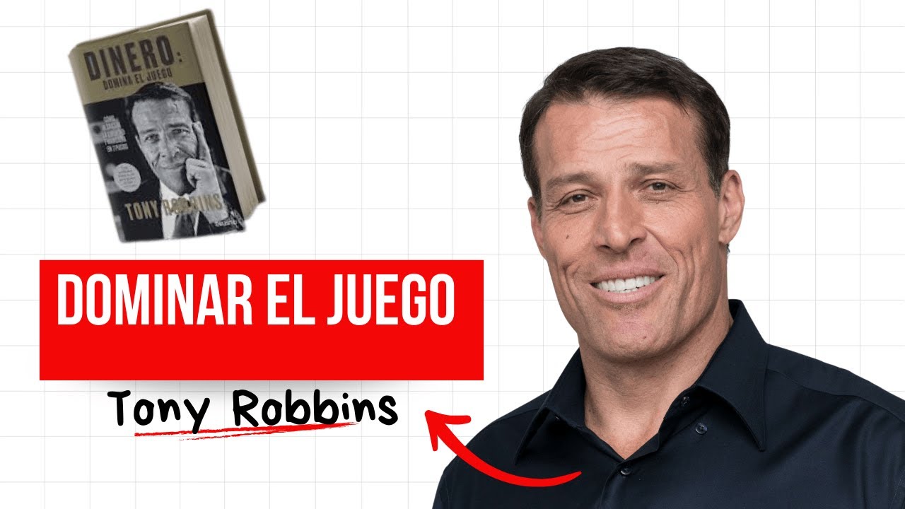 Cómo tomar el control total de tu dinero según Tony Robbins / Resumen ...