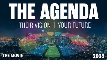 The Agenda: Their Vision | Your Future (The Movie)