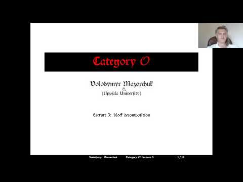 Category O. Lecture 3: block decomposition (by Walter Mazorchuk)