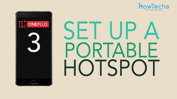 OnePlus 3 - Setting up a Portable Wifi Hotspot
