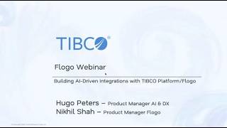 The TIBCO Platform®: Building AI-Driven Integrations with TIBCO Flogo® (EMEA Webinar)