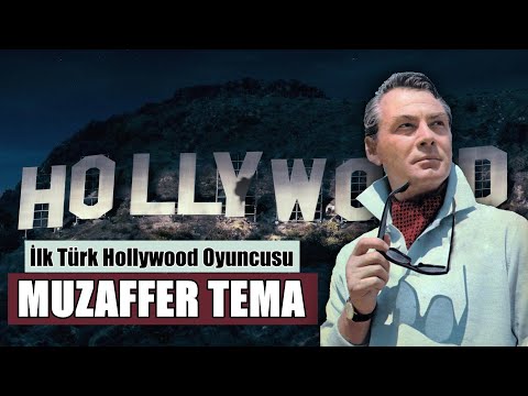 İlk Türk Hollywood Oyuncusu - MUZAFFER TEMA