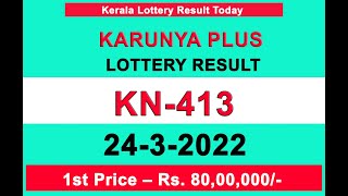 Off : Kerala Lottery Result 24.3.2022 Karunya Plus KN 413
