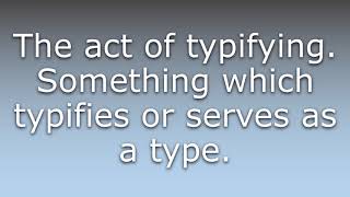 What Does Typification Mean?