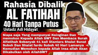 BARANG SIAPA MENGAMALKAN Al FATIHAH 41 KALI MAKA ALLAH AKAN KABULKAN DOANYA Kajian:Ustadz AdiHidayat