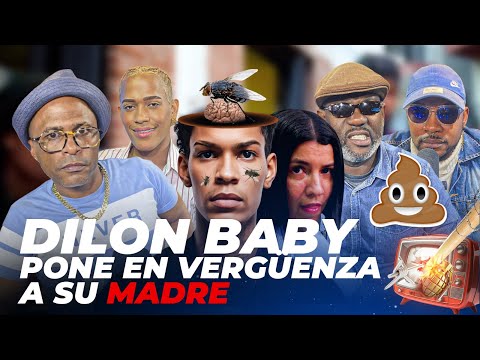 DILON BABY EXPONE A SU MADRE ANTE LA VERGUENZA PUBLICA #hayproblema