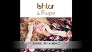 Ishtar - A Paris (Zafrir Ifrah Remix)