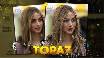 Enhance Video Like Topaz Ai In Mobile | Best Way To Increase Quality