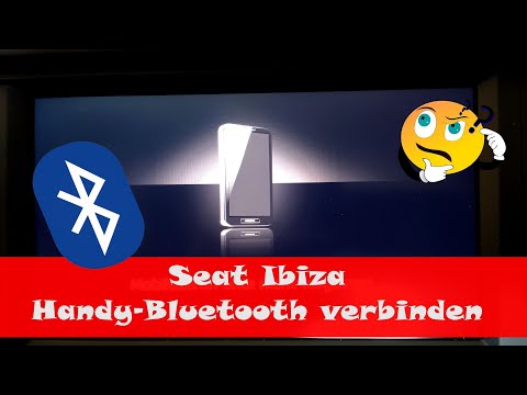 Seat Ibiza Bluetooth verbinden Anleitung Handy mit Seat Ibiza verbinden Android