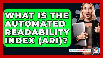 What Is The Automated Readability Index (ARI)? - SearchEnginesHub.com