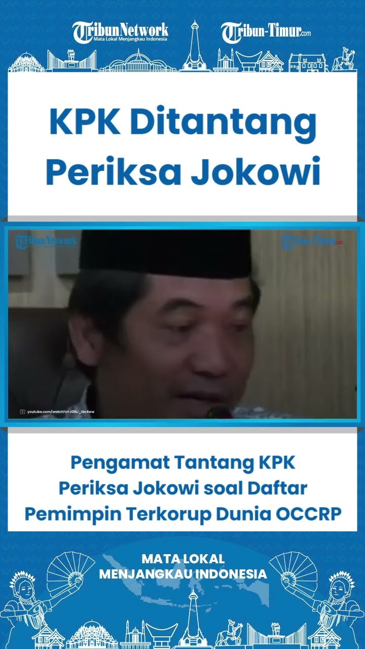 SHORT Pengamat Tantang KPK Periksa Jokowi dan Keluarga soal Daftar Pemimpin Terkorup Dunia OCCRP