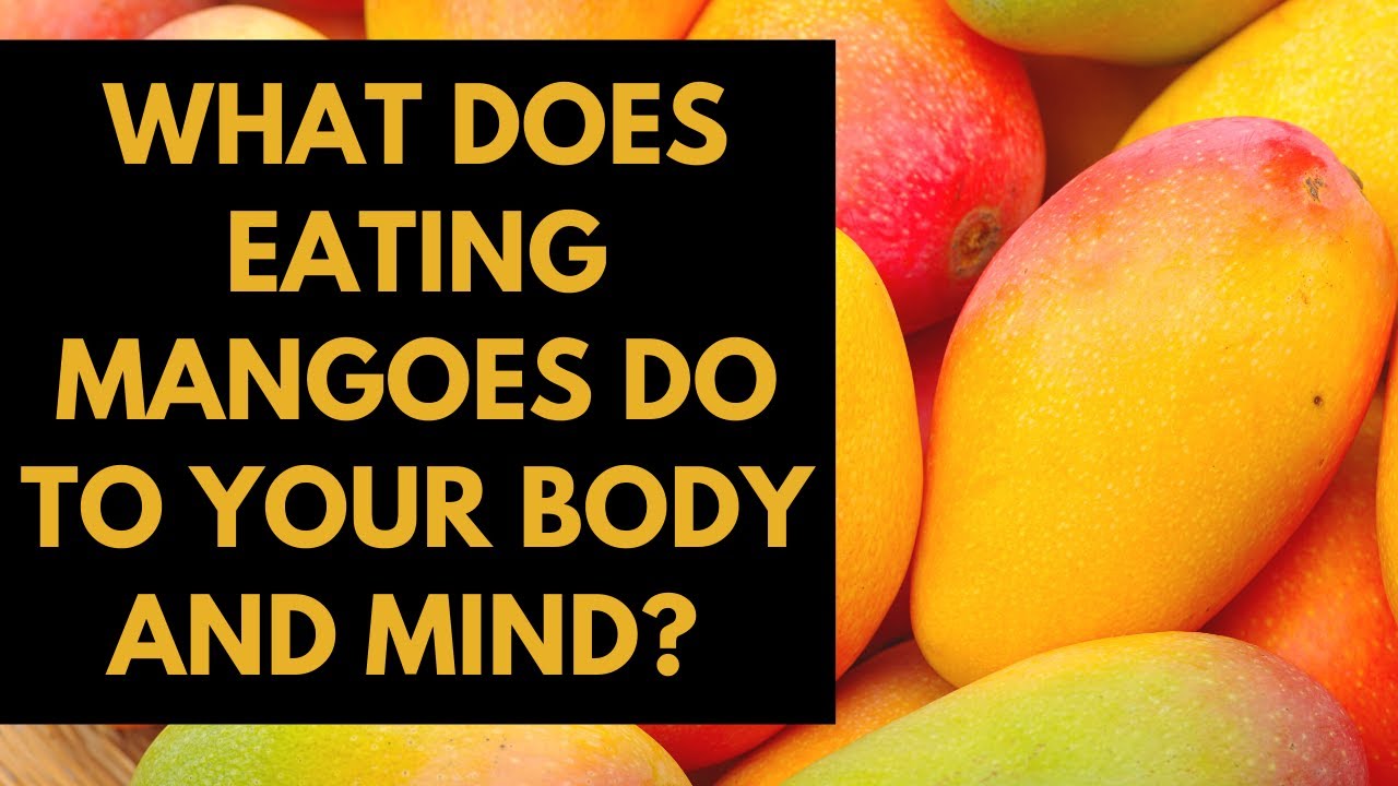 Benefits Of Eating Mangoes Everyday YouTube