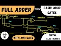 Full Adder | Using Basic Logic Gates | With XOR Gate | Digital Electronics