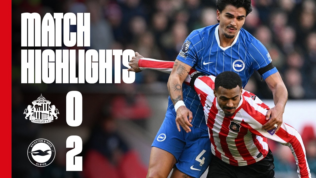 Sunderland AFC 0 - 2 Brighton & Hove Albion | Premier League Highlights