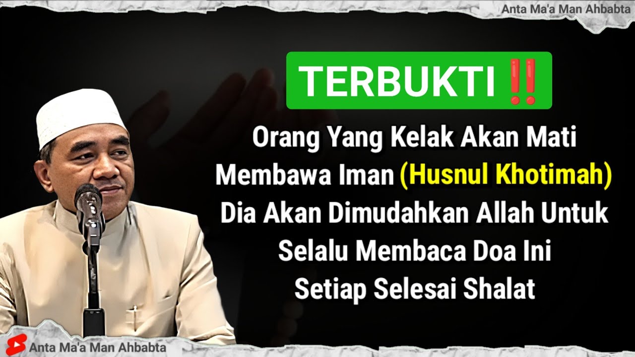DOA YANG SELALU DIBACA OLEH RASULULLAH SAW, AGAR MATI HUSNUL KHOTIMAH - ABAH GURU BAKHIET TERBARU